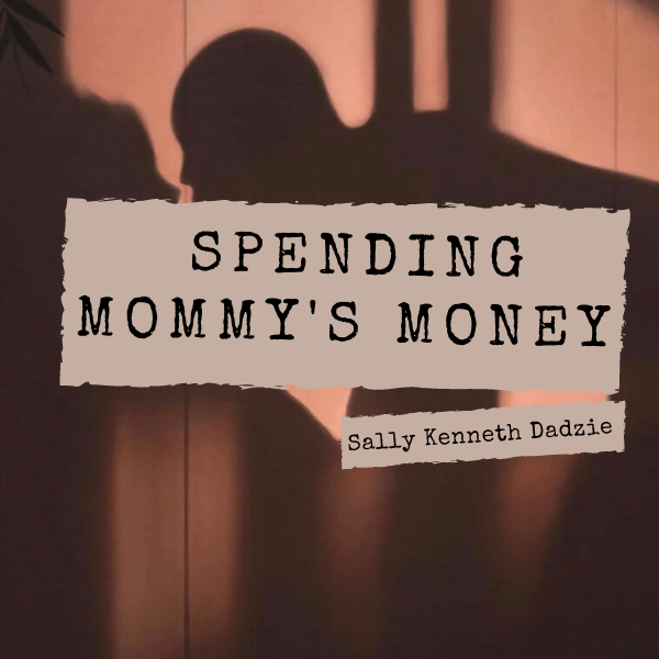 spending mommy's money